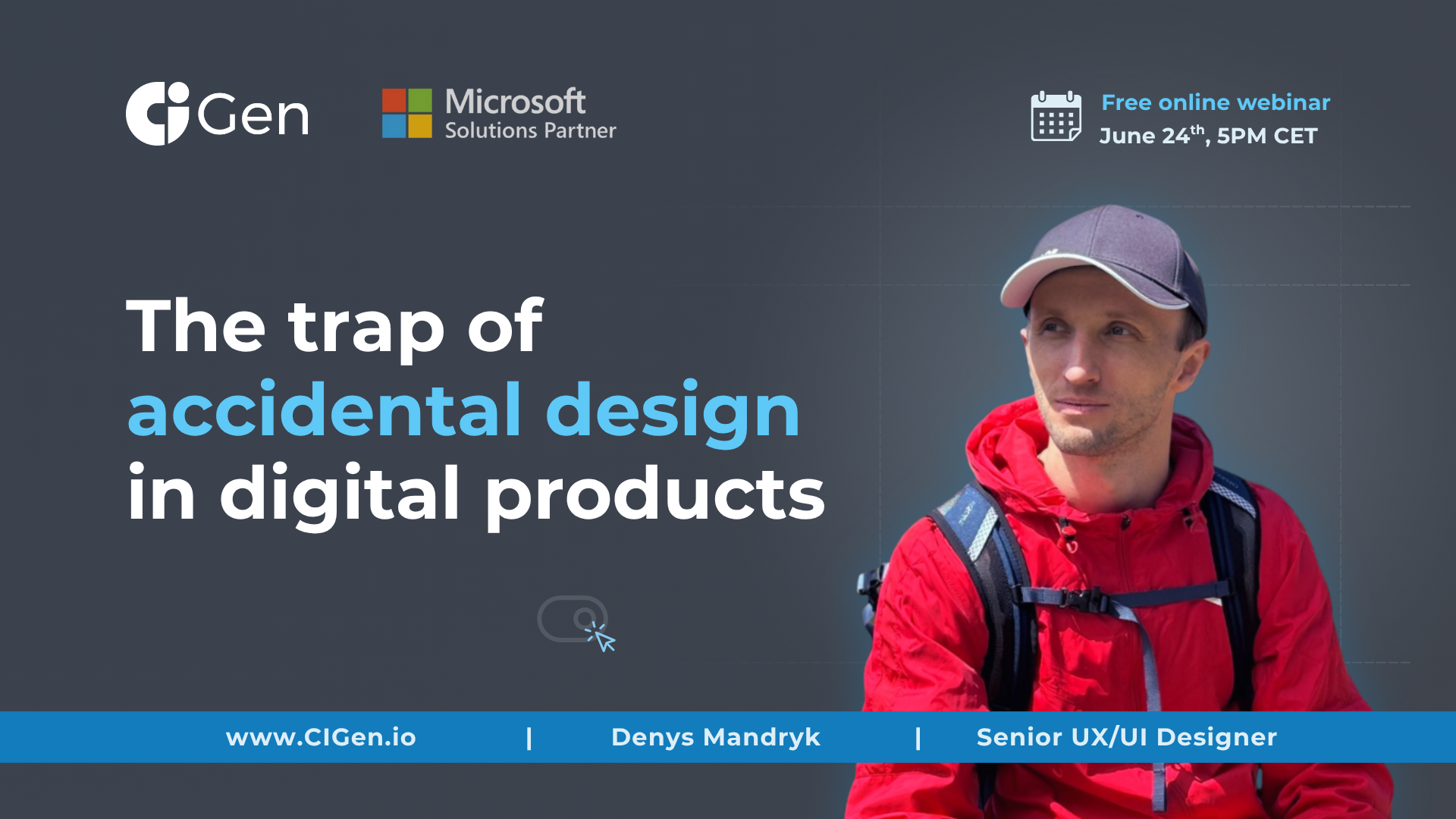 Join CIGen.io webinar: The trap of accidental design in digital products